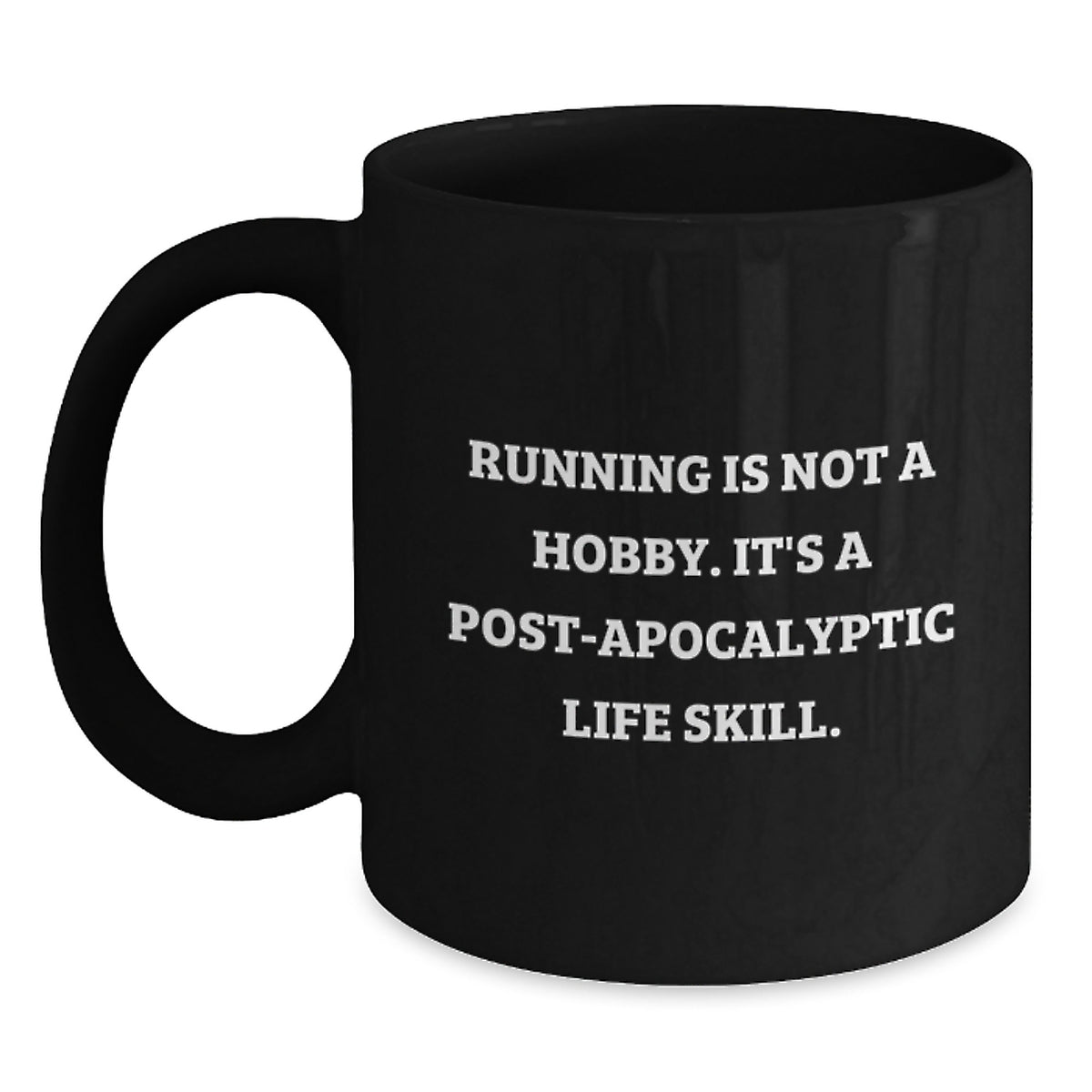 Funny Running is Not A Hobby. It's A Post-apocalyptic Life Skill. Graduation Unique Gifts from Friends and Family to Running Enthusiasts - Main