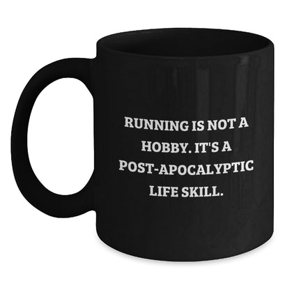 Funny Running is Not A Hobby. It's A Post-apocalyptic Life Skill. Graduation Unique Gifts from Friends and Family to Running Enthusiasts - Main