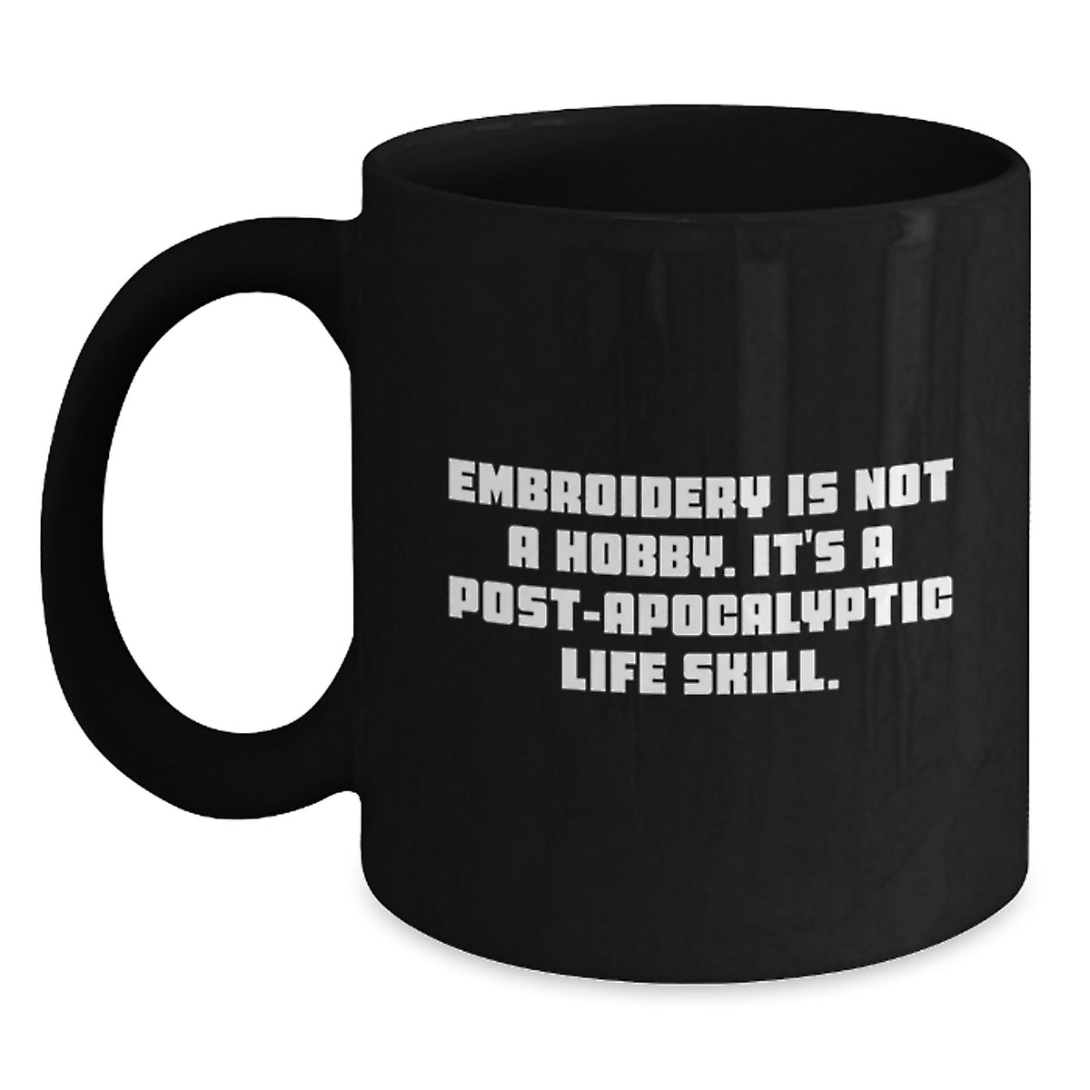 Funny Embroidery Gifts from Men to Women, Friends, Family for Valentine's, Unique Black Coffee Mugs with Embroidery Is Not A Hobby Life Skill Quote - Main