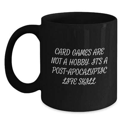 Funny Card Games Gifts for Men Graduation, Unique Black Coffee Mugs from Friends, 'Card Games Are Not A Hobby. It's A Post-apocalyptic Life Skill.' - Main