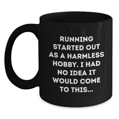 Funny Running Quotes Gifts from Friends for Graduation Unique Black Coffee Mugs, Running Started Out As A Harmless Hobby - Main