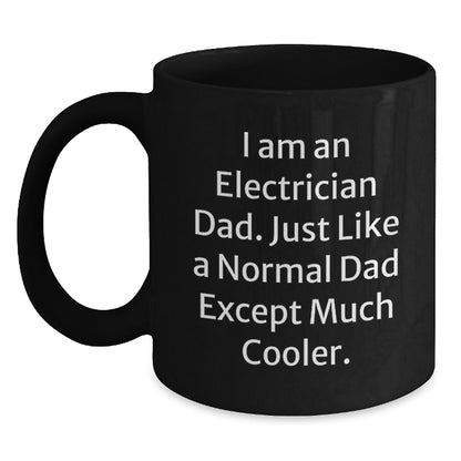 Unique Gifts for Electrician Men, Funny Dad Electrician Black Coffee Mug, Gifts from Dad to Electrician Son - Main