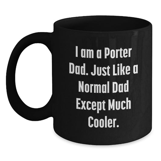 Porter Dad Gifts - Funny Black Coffee Mug for Graduation, Perfect for Men and Women Friends, Family, Coworkers - Main