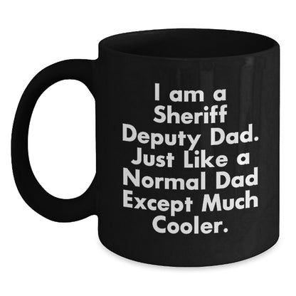 Special Gifts for Sheriff Deputy Dad, Funny I Am a Sheriff Deputy Dad Mugs, Perfect Graduation Unique Gifts from Mom, Dad, Friends, Family - Main