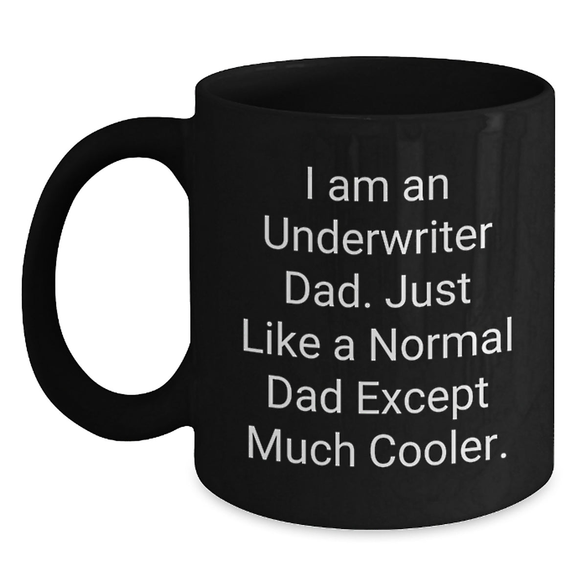 Underwriter Dad Keepsake Mug for Him Birthday Gift Black Ceramic 11oz - Main