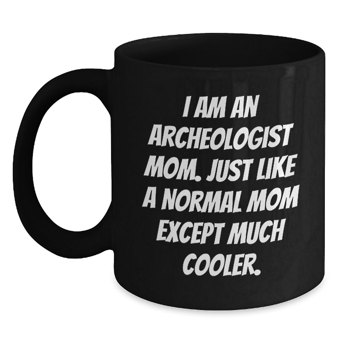 Archeologist Mom Keepsake Black Coffee Mug Birthday Gift for Him - Main