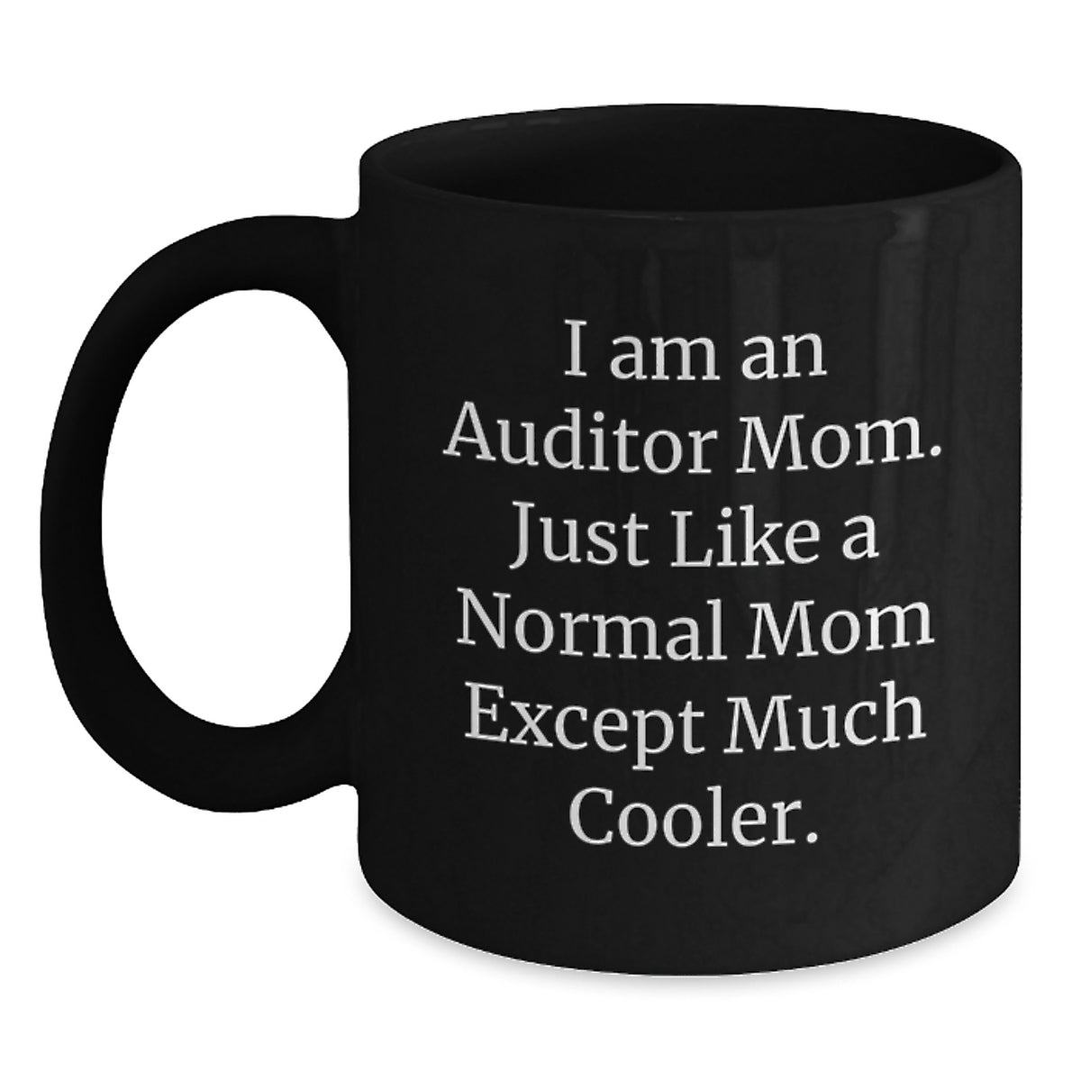 Funny Auditor Gifts for Auditor Mom, Black Coffee Mug, Perfect for Graduation Day - Gifts from Mom, Friends, or Coworkers - Main