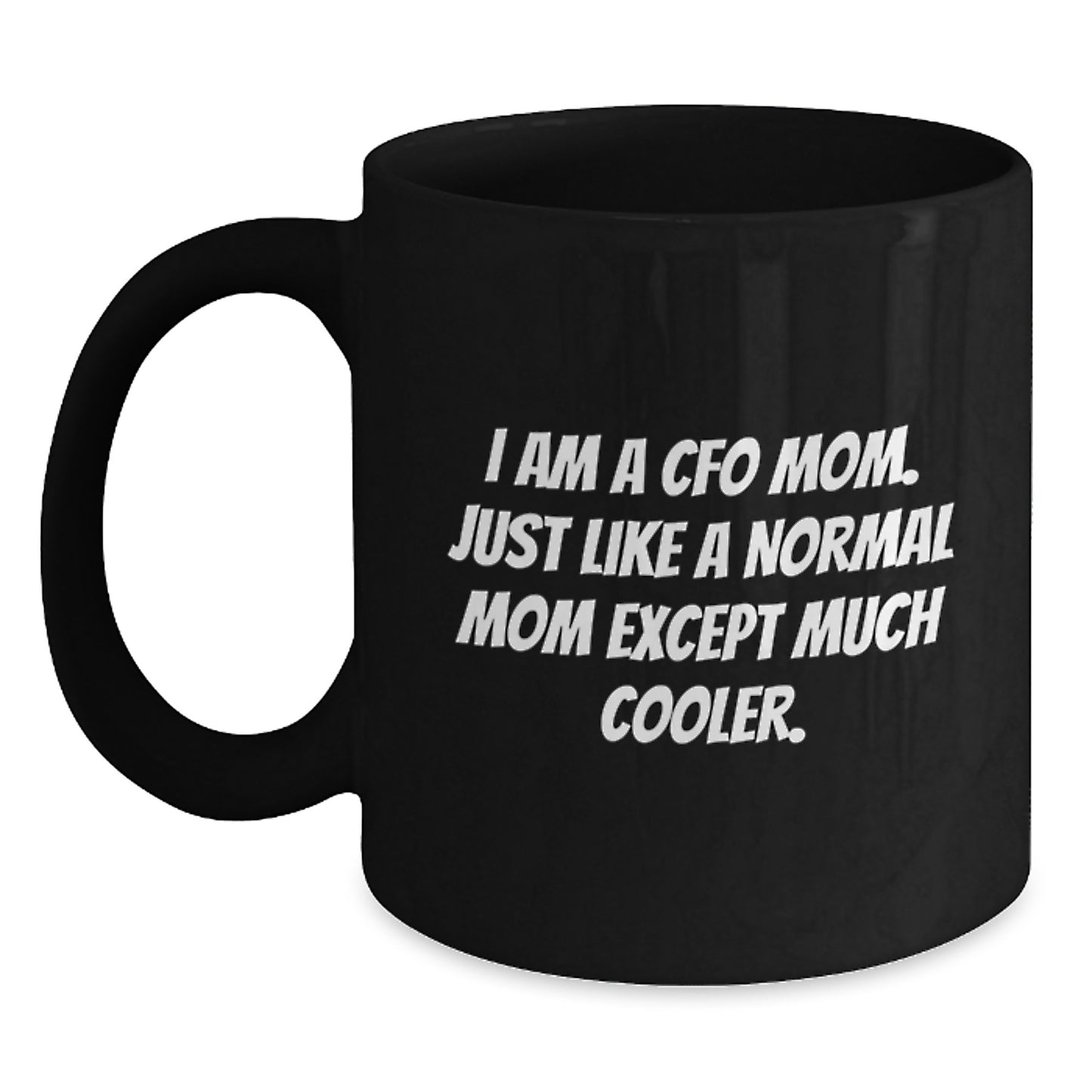 Cfo Mom Keepsake Premium Black Coffee Mug for Him Birthday Gift - Main