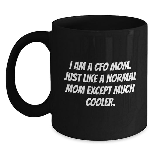 Cfo Mom Keepsake Premium Black Coffee Mug for Him Birthday Gift - Main