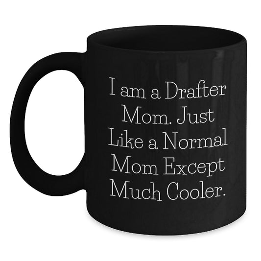 Drafter Mom Keepsake Black Coffee Mug for Him Birthday Gift - Main
