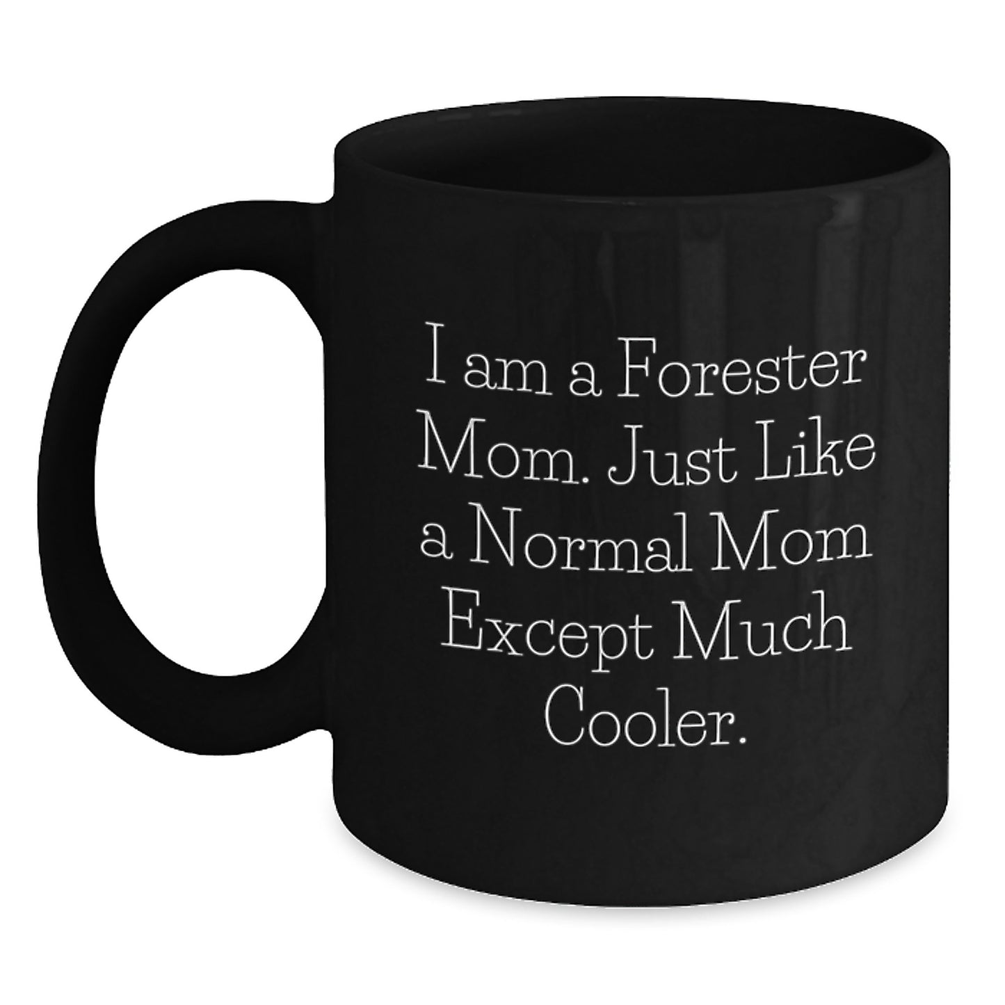 Birthday Gift Forester Mom Black Coffee Mug Present for Her - Main
