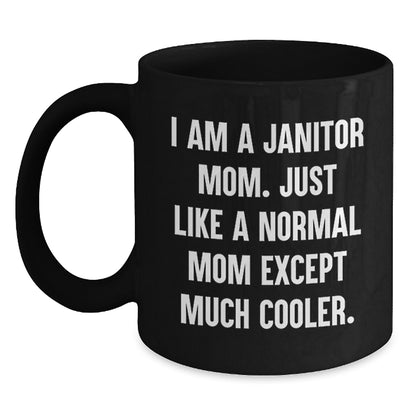 Janitor Mom Funny Quote Black Coffee Mugs Gifts for Janitor Friends from Family - Main