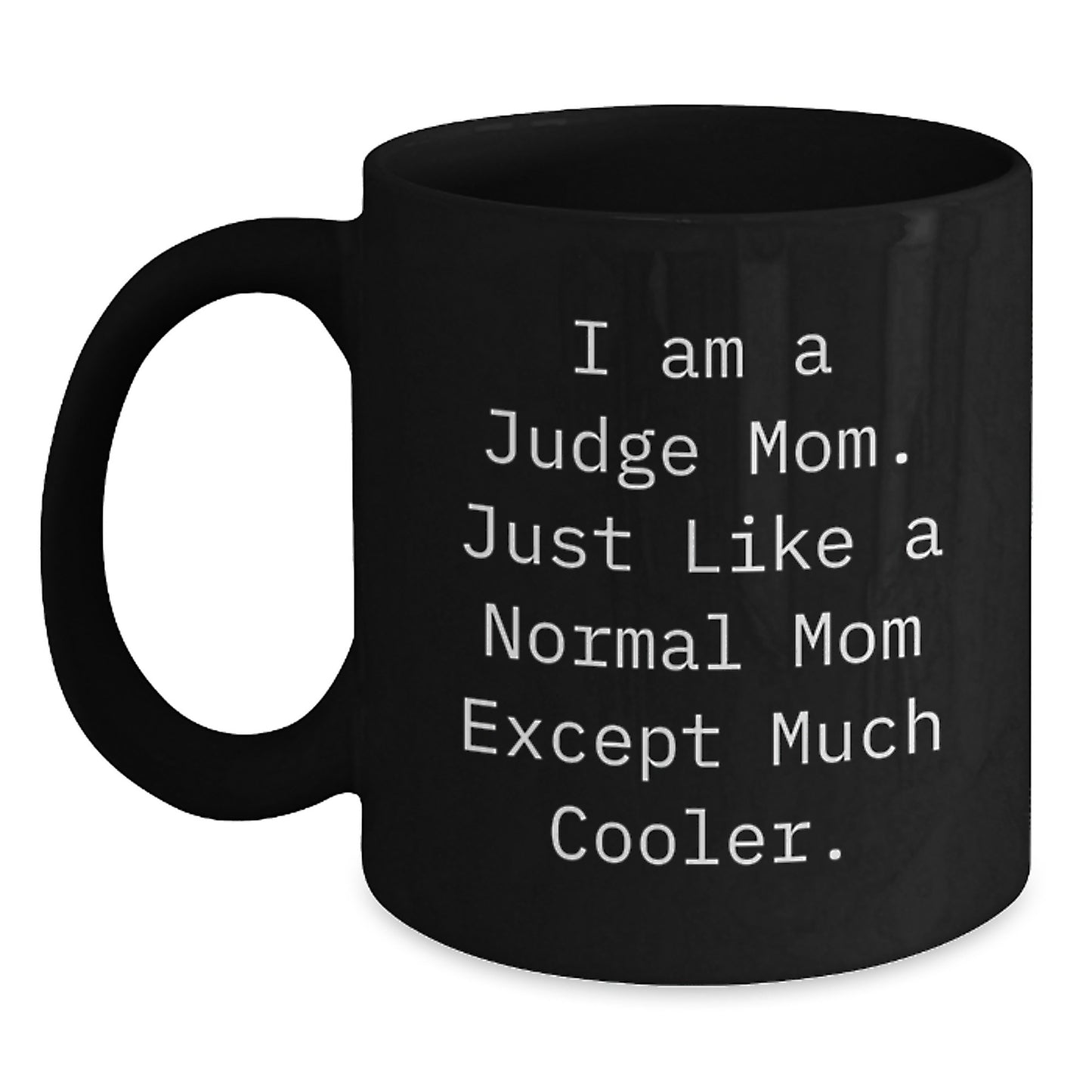 Judge Mom Keepsake Ceramic Black Coffee Mug for Him Birthday Gift - Main