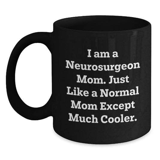Neurosurgeon Mom Keepsake Premium Ceramic Mug for Him Birthday Gift - Main
