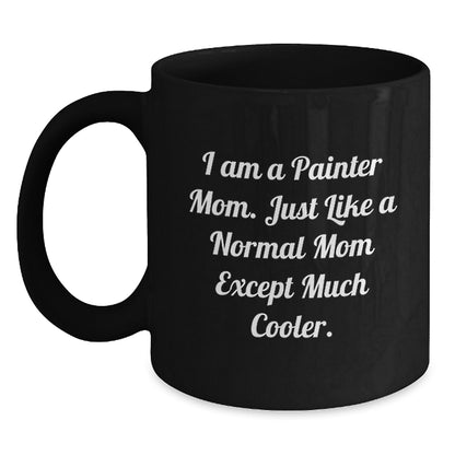 Funny Painter Gifts from Mom to Graduation Day - Black Coffee Mug for Painter Dad, Mom, Friends, Family - Main