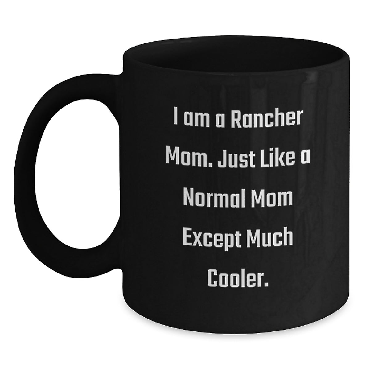 Rancher Mom Keepsake Premium Ceramic Mug 11oz for Him Birthday Gift - Main