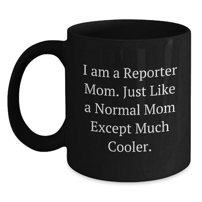 Funny Reporter Mom Gifts for Men Women Friends Family Black Coffee Mug - Main