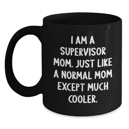 Cool Supervisor Mom Gifts, Funny Quote Black Coffee Mug, Birthday Unique Gifts from Family to Friends, Supervisor Morning Motivation - Main