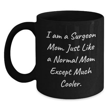 Surgeon Mom Gift A Lighthearted Keepsake for Her, A Cool Mom Mug - Main