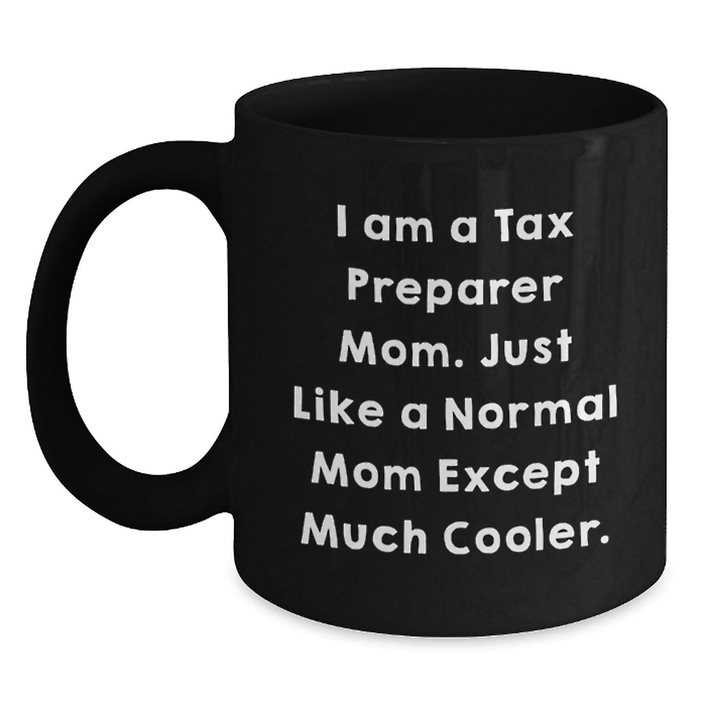 Tax Preparer Keepsake Mug for Him Birthday Gift Black 11oz Ceramic - Main