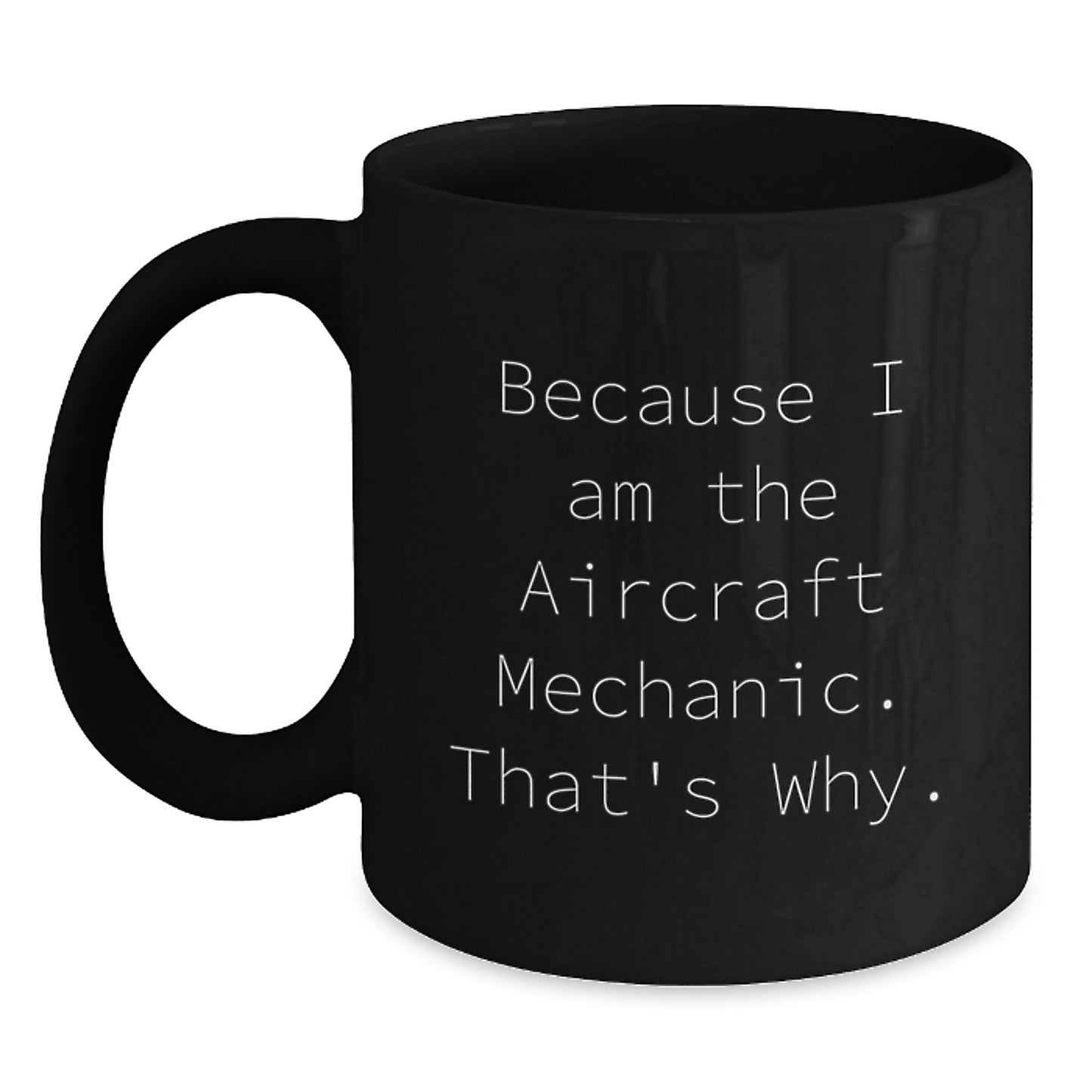 Aircraft Mechanic Keepsake Mug for Him Birthday Gift Black 11oz Ceramic - Main