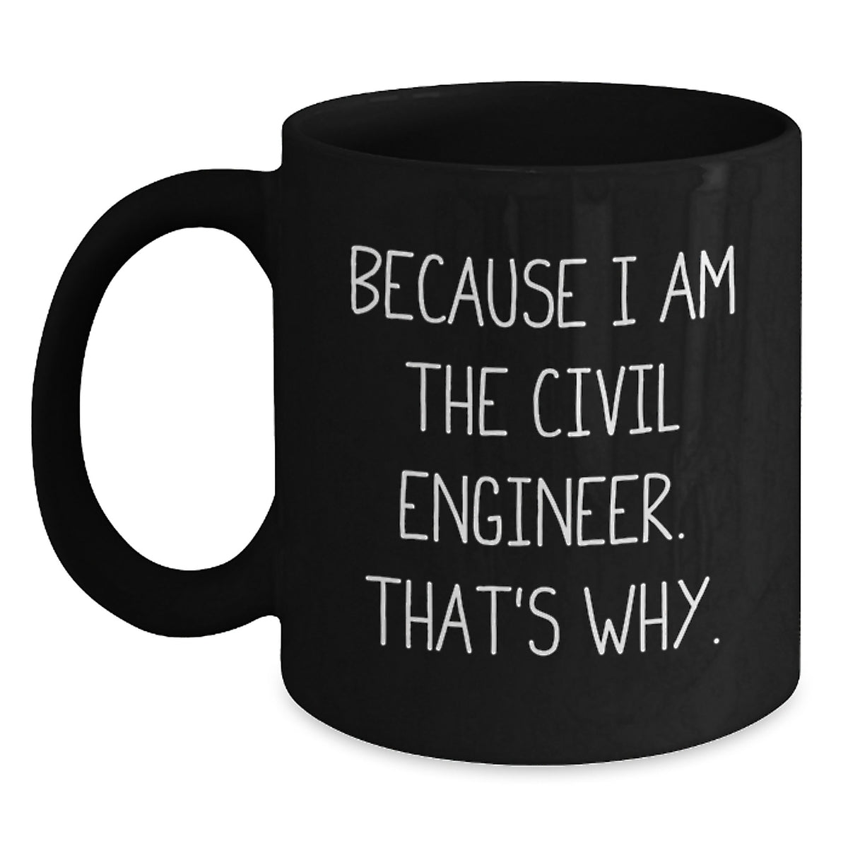 Civil Engineer Gifts Funny Quote Black Coffee Mugs, Inspirational For Civil Engineer Graduation Unique Gifts From Men To Civil Engineer Friends - Main