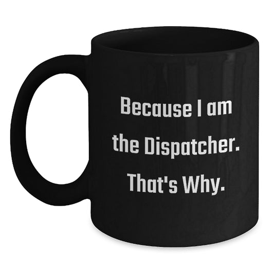 Dispatcher Keepsake Black Coffee Mug Ceramic for Him Birthday Gift - Main