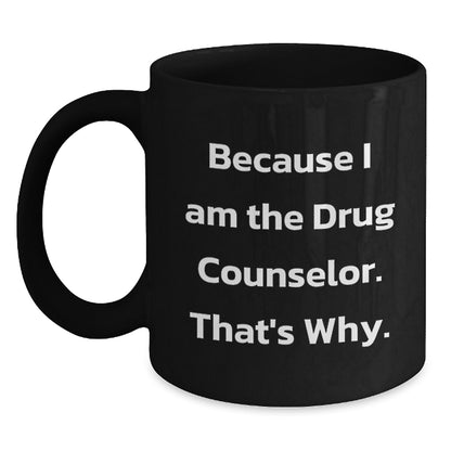 Funny Drug Counselor Black Coffee Mugs Gifts from Friends for Men Women Graduation - Main