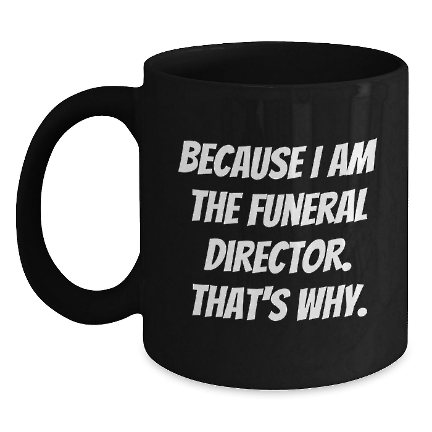 Sassy Funeral Director Black Coffee Mug Novelty Birthday Gift - Main