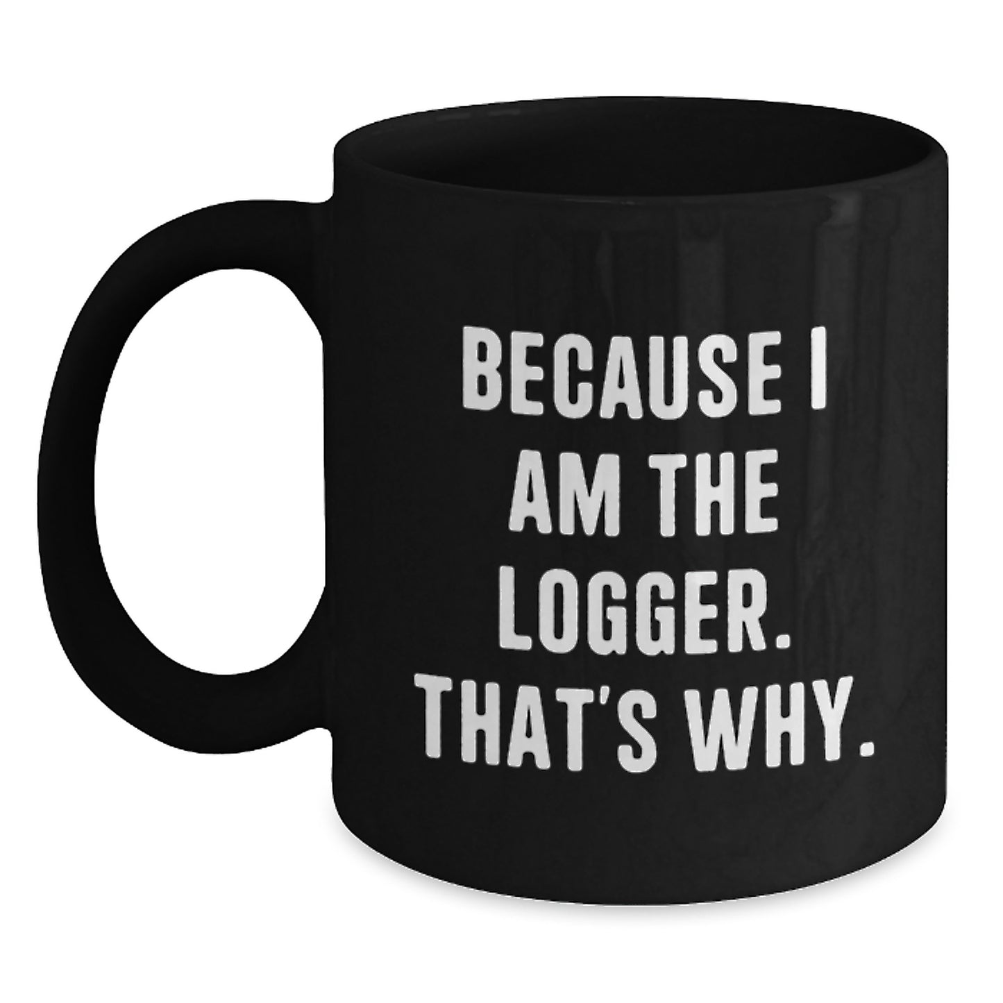 Bold Logger Novelty Black Coffee Mug Birthday Gift for Friends 11oz - Main