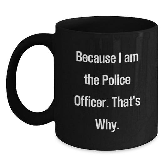 Funny Police Officer Black Coffee Mugs Gifts from Men to Police Officer on Graduation Unique Gifts - Main