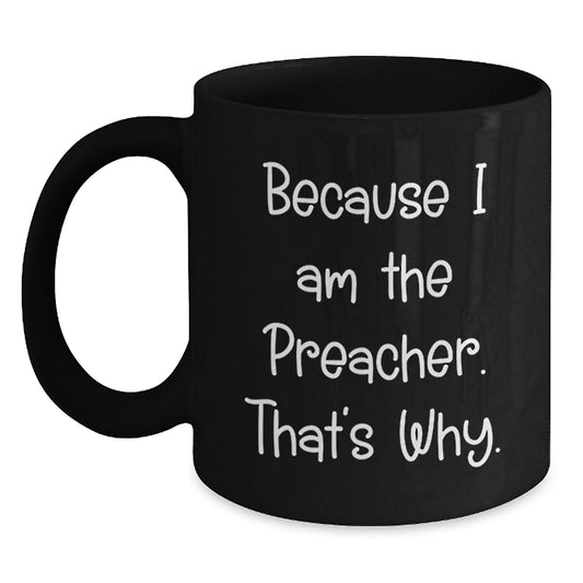 Funny Preacher Black Coffee Mug Gifts from Men to Preacher on Valentine's - Main