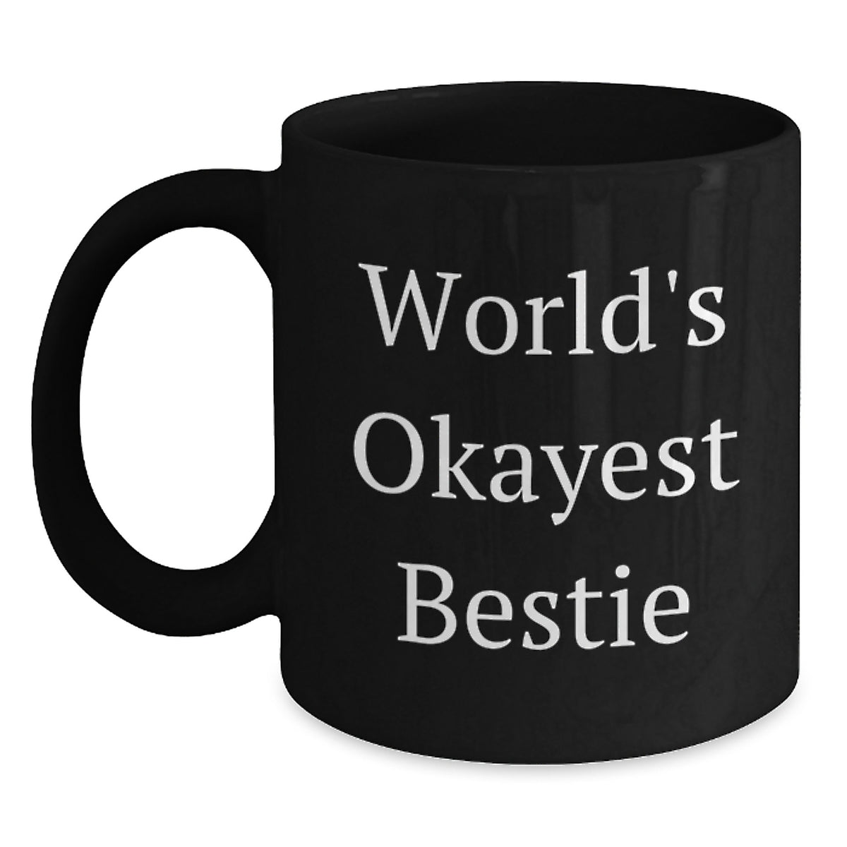 Bestie Gift Humorous Mug for Her - World's Okayest Bestie Keepsake - Main