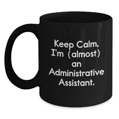 Christmas Gift for Her Keep Calm, I'm (Almost) An Administrative - Main