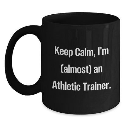 Athletic Trainer Keepsake Gift for Him Keep Calm, I'm (Almost) An - Main