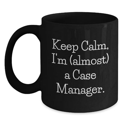 Case Manager Gift For Him - Keep Calm, I'm (Almost) A Case Manager - Main