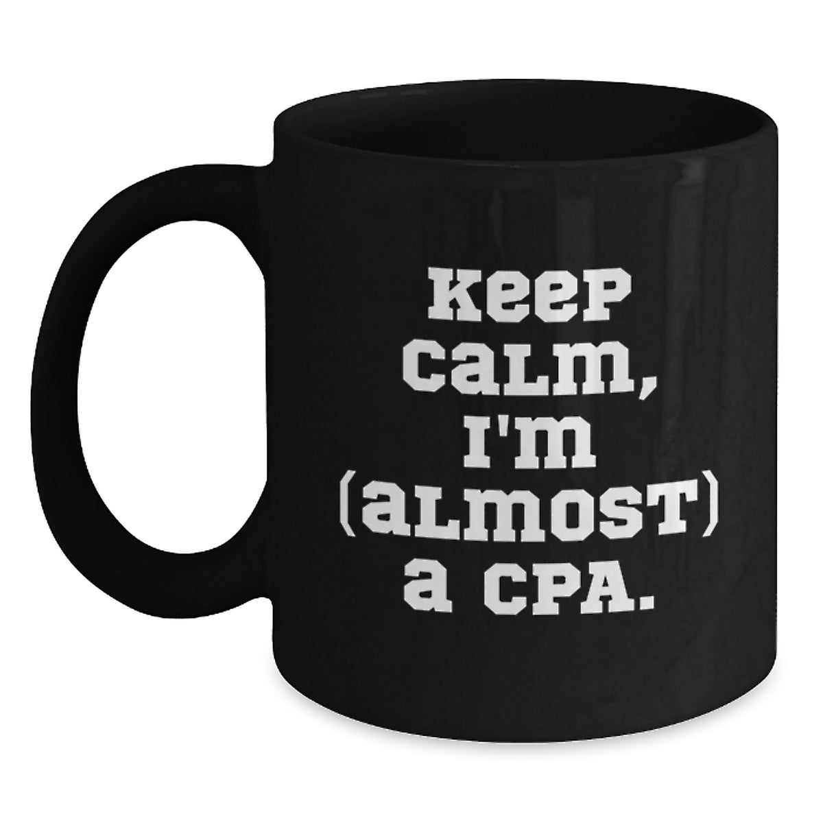 Christmas Gift For Her Keep Calm, I'm (Almost) A Cpa Coffee Mug Present - Main