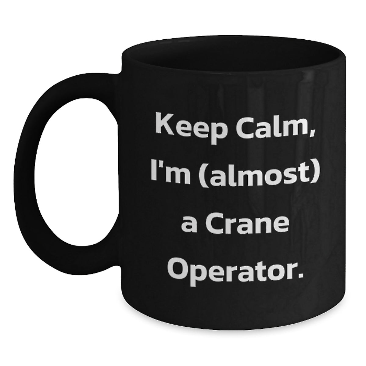 Crane Operator Gift for Him - Keep Calm Keepsake Coffee Mug - Main