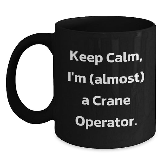 Crane Operator Gift for Him - Keep Calm Keepsake Coffee Mug - Main