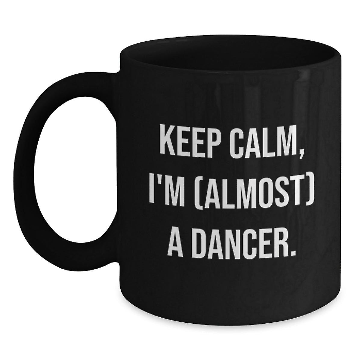 Dancer Gift for Him - Keep Calm, I'm (Almost) A Dancer Keepsake Coffee - Main