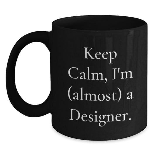 Christmas Gift for Her - Keep Calm, I'm (Almost) A Designer Present - Main