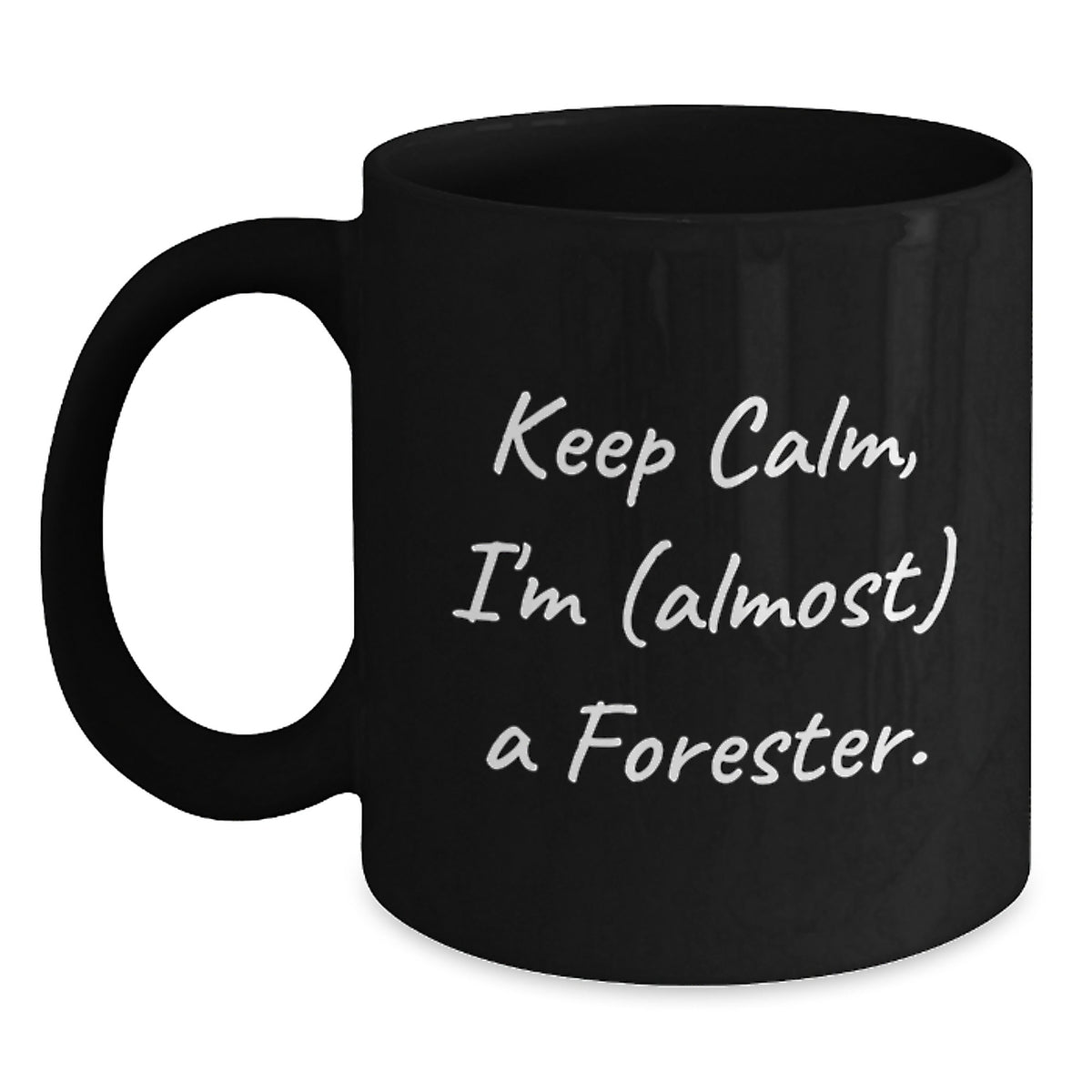 Forester Gift for Him Keep Calm, I'm (Almost) A Forester Keepsake Mug - Main