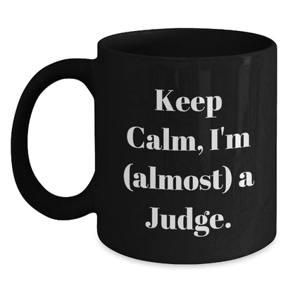 Judge Gift for Him Keep Calm, I'm (Almost) A Judge Keepsake Mug - Main