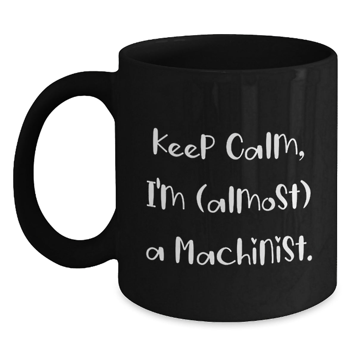 Machinist Gift for Him Keep Calm Keepsake Coffee Mug - Main