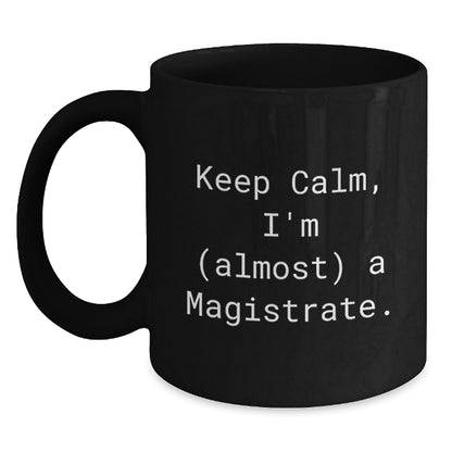 Magistrate Coffee Mug Gift for Him - Keep Calm Tone Keepsake - Main