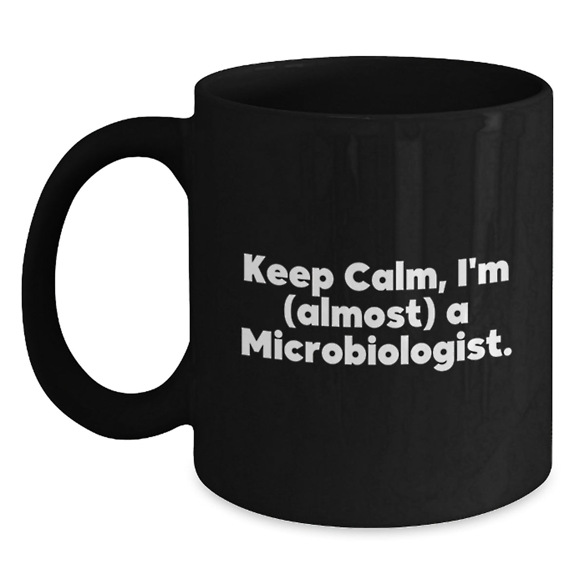 Microbiologist Gift for Him Keep Calm, I'm (Almost) A Microbiologist - Main