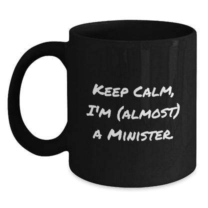 Minister Gift for Him Keep Calm, I'm (Almost) A Minister Keepsake Mug - Main