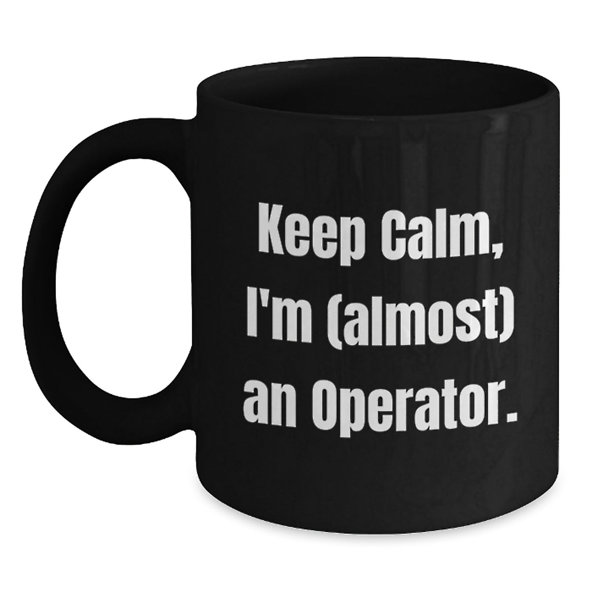 Operator Gift for Him Keep Calm, I'm (Almost) An Operator Keepsake - Main