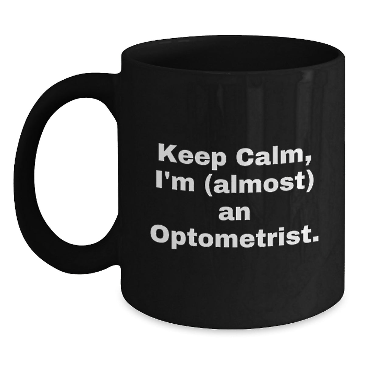 Optometrist Keepsake Gift for Him - Keep Calm, I'm (almost) An - Main