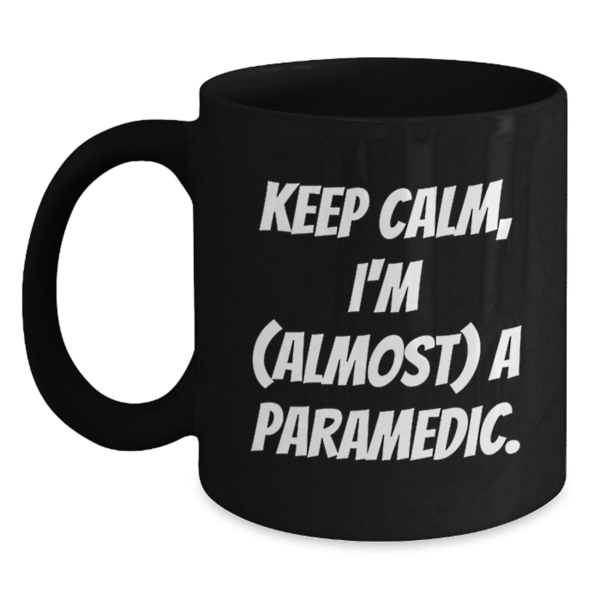 Paramedic Black Coffee Mug Gift for Coworkers - Keep Calm, I'm (almost) - Main